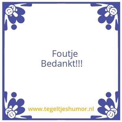 Tegeltje: Foutje