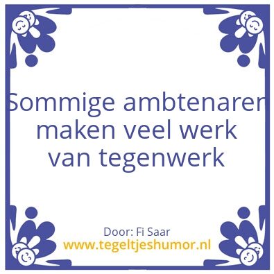Tegeltje: Tegenwerkende ambtenaren