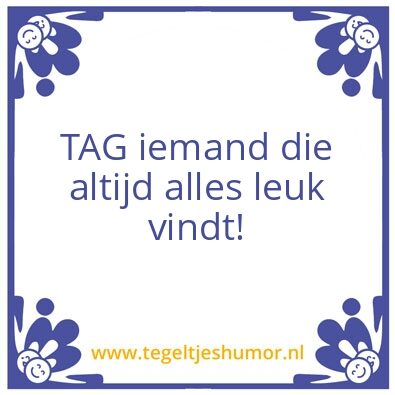 Tegeltje: Leuk