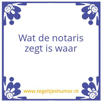 Tegeltje: De notaris