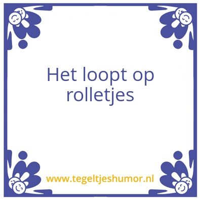 Tegeltje: uitdrukkingen