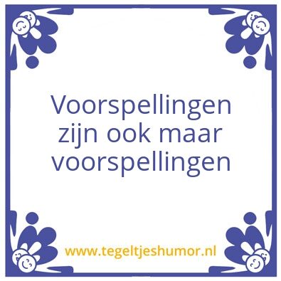 Tegeltje: Voorspellingen