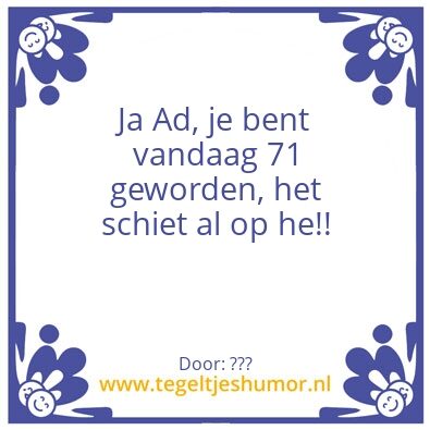Tegeltje: Goed hoor.