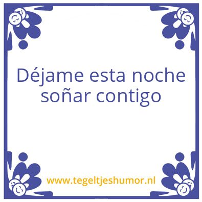 Tegeltje: Adorarte para mí fue religión