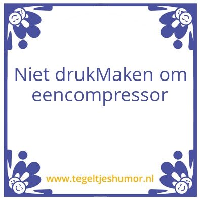 Tegeltje: Compressor