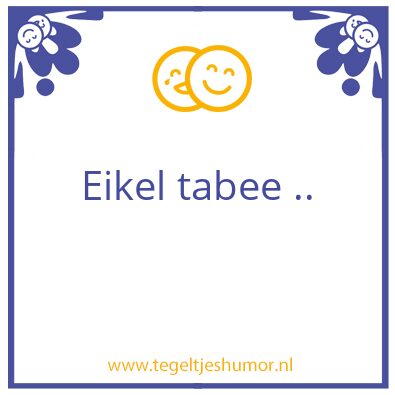 Tegeltje: humor ?