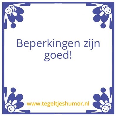 Tegeltje: Beperkingen