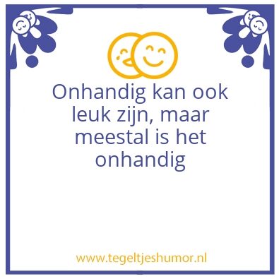 Tegeltje: Onhandig