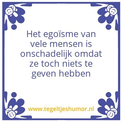 Tegeltje: EgoÃ¯sme