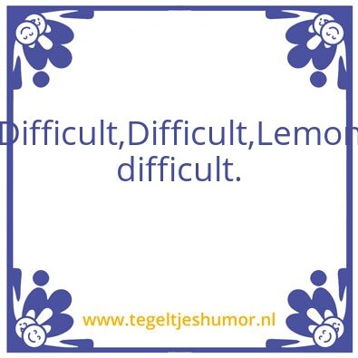 Tegeltje: Difficult