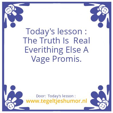 Tegeltje: Today’s lesson :