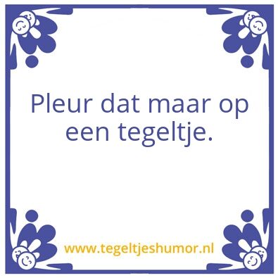 Tegeltje: Hihaho
