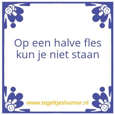 Tegeltje: Halve fles