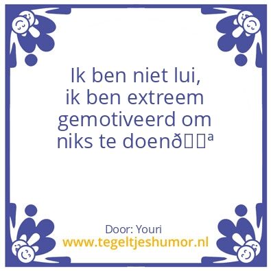 Tegeltje: Niet lui
