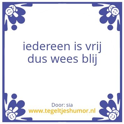 Tegeltje: vrij dus blij