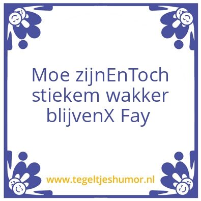 Tegeltje: moe