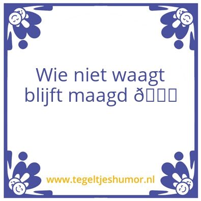Tegeltje: Mooi gezegd