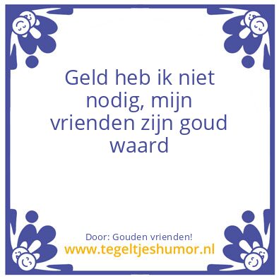 Tegeltje: Gouden vrienden