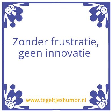 Tegeltje: Frustratie