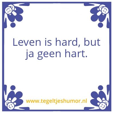 Tegeltje: Leven