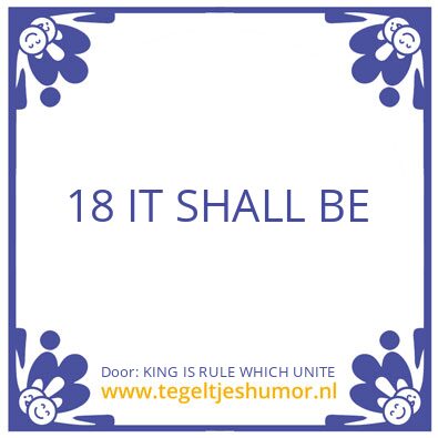 Tegeltje: KING IS RULE WHICH UNITE
