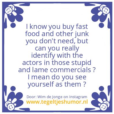 Tegeltje: stupid and lame commercials ..
