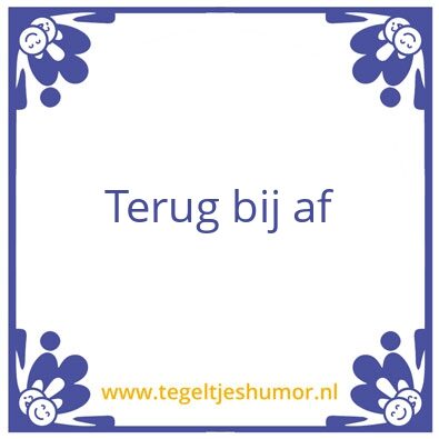 Tegeltje: Bij af