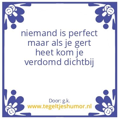 Tegeltje: perfect