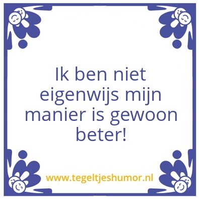 Tegeltje: Eigenwijs