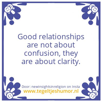 Tegeltje: Good relationships ..