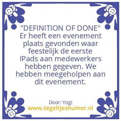Tegeltje: “DEFINITION OF DONE”