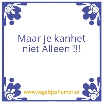 Tegeltje: niet alleen