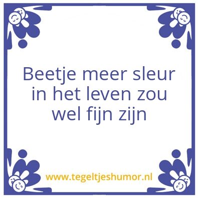 Tegeltje: Sleur