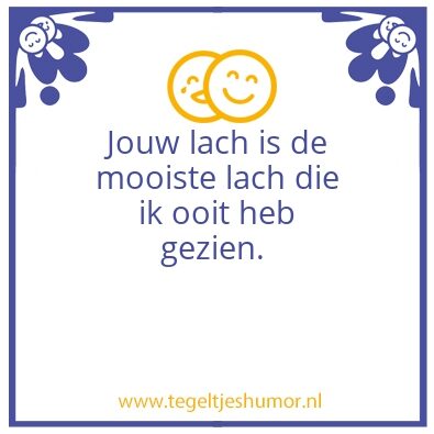 Tegeltje: Jouw lach