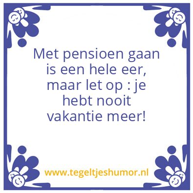 Tegeltje: pensioen en vakantie
