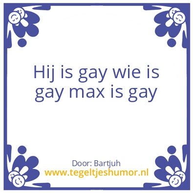 Tegeltje: Hij is gay