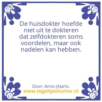 Tegeltje: Uitdokteren.