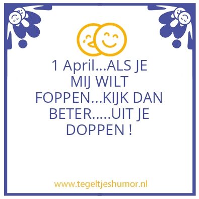 Tegeltje: 1 april
