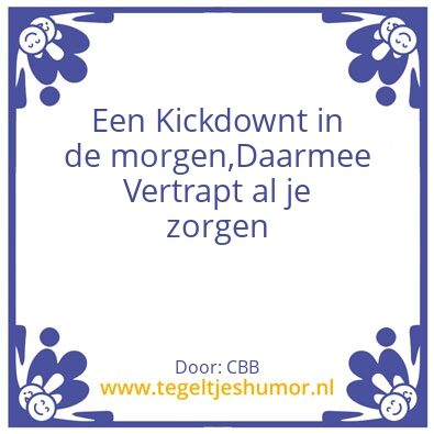 Tegeltje: Kickdown wijsheid
