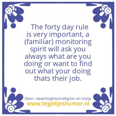 Tegeltje: The forty day rule ..