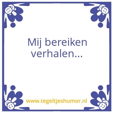 Tegeltje: mijbereikenverhalen