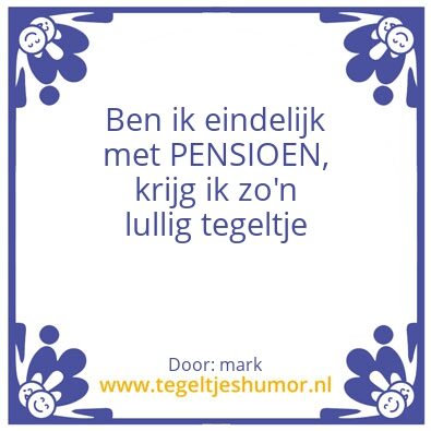 Tegeltje: pensioen