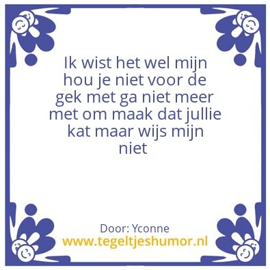 Tegeltje: Gek ben ik niet