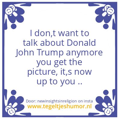 Tegeltje: Donald John Trump.