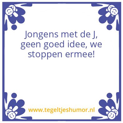 Tegeltje: Jongens met de J