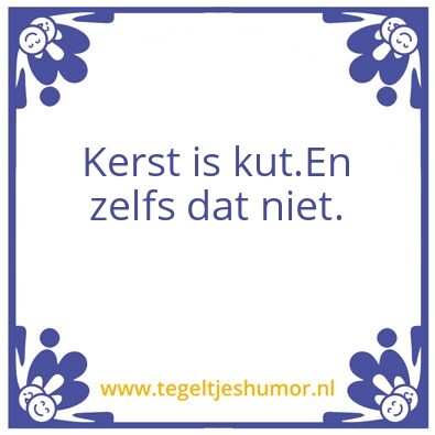 Tegeltje: Kerst is kut.