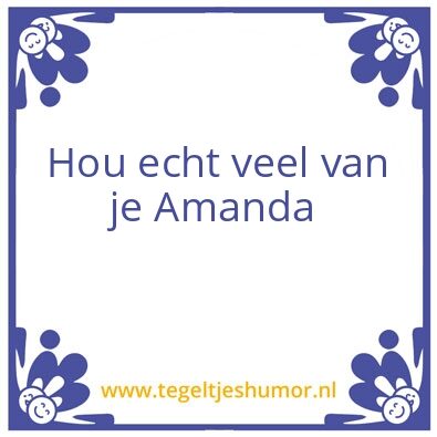 Tegeltje: Hou van je Amanda