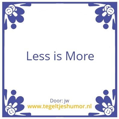 Tegeltje: less is more