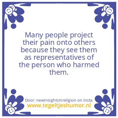Tegeltje: people project their pain