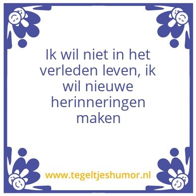 Tegeltje: Nieuwe herinneringen
